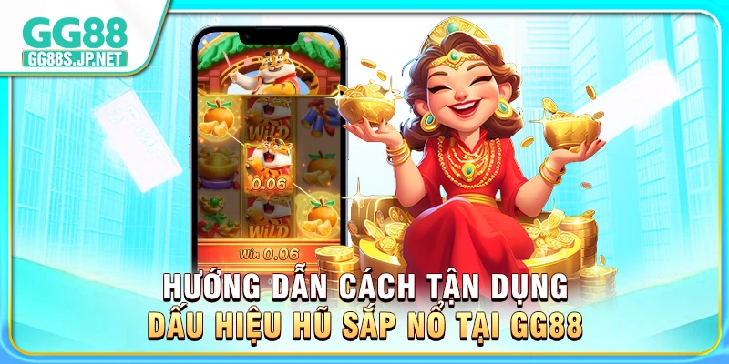 huong-dan-cach-tan-dung-dau-hieu-hu-sap-no-tai-gg88