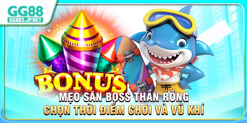 meo-san-boss-than-rong-chon-thoi-diem-choi-va-vu-khi